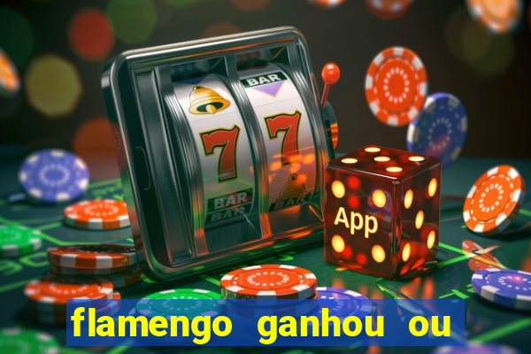 flamengo ganhou ou perdeu hoje